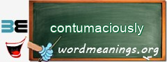 WordMeaning blackboard for contumaciously